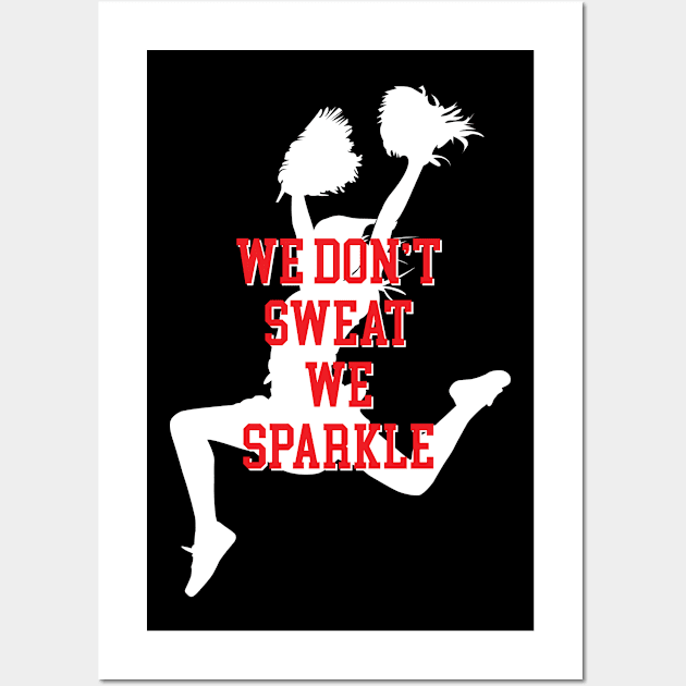 We dont sweat we sparkle cute Cheerleader Wall Art by Peco-Designs